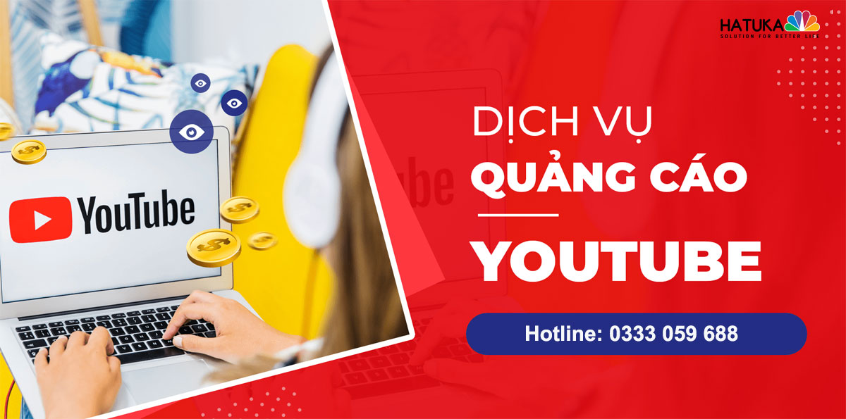 Hatuka - Công ty uy tín chuyên chạy quảng cáo Youtube