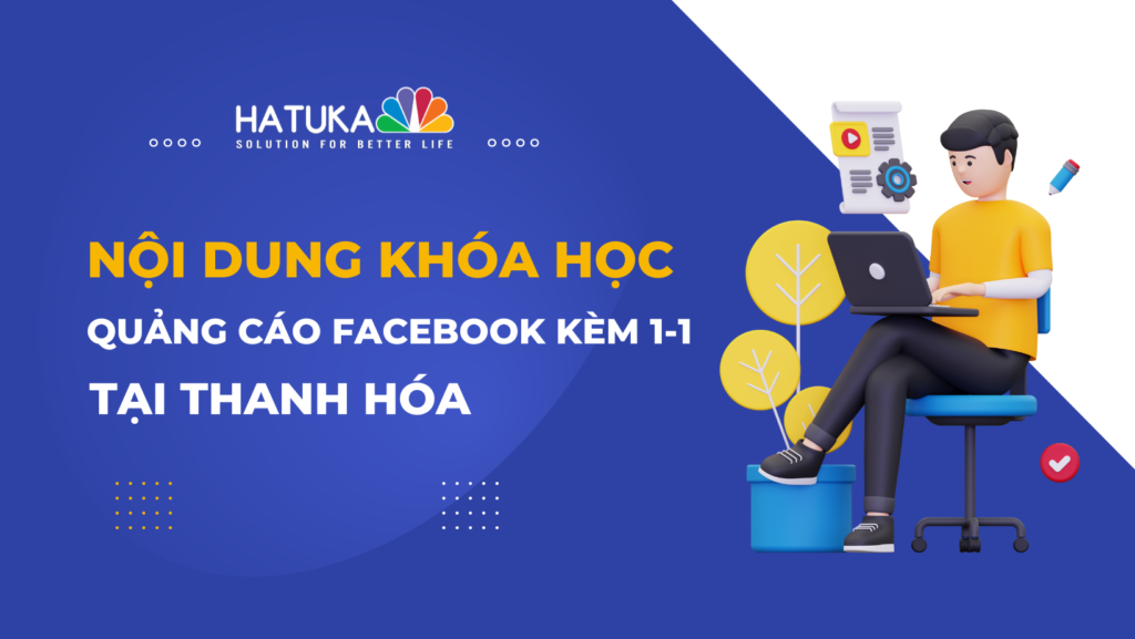 Nội dung khóa học quảng cáo facebook kèm 1-1