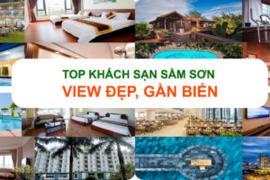 TOP Khách Sạn Sầm Sơn VIEW ĐẸP “Được Săn Đón Nhất”